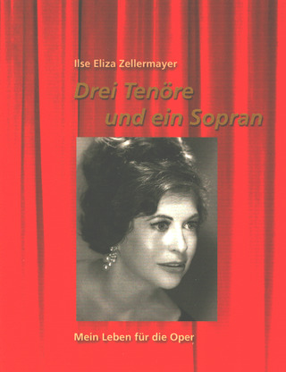 Ilse Eliza Zellermayer - Drei Tenöre und ein Sopran