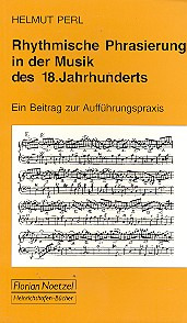 Helmut Perl - Rhythmische Phrasierung in der Musik des 18. Jahrhunderts