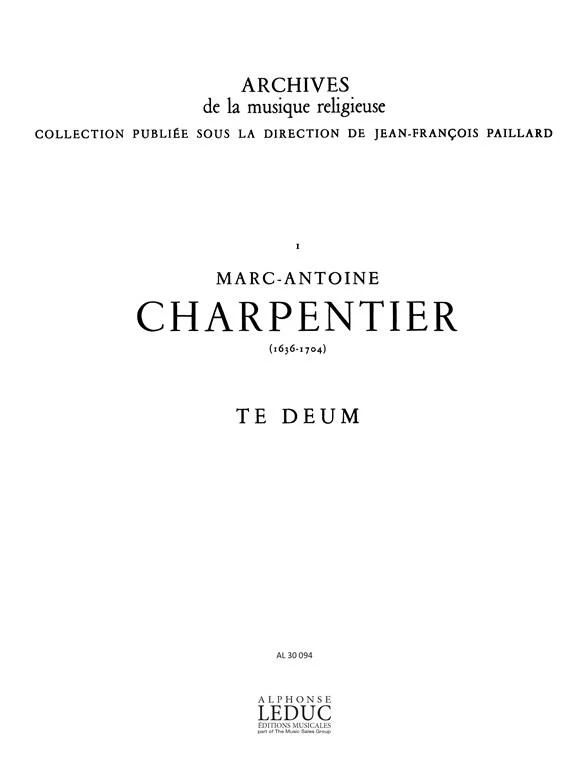 Marc-Antoine Charpentier - Te Deum Soli-Choeur - Satb