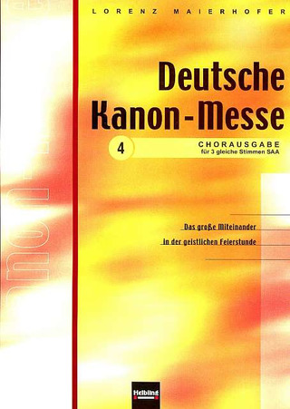 Lorenz Maierhofer - Deutsche Kanon-Messe SAA, 1-3 chörig, a cappella oder mit Instrumentalbegl. ad lib. Nr. 4