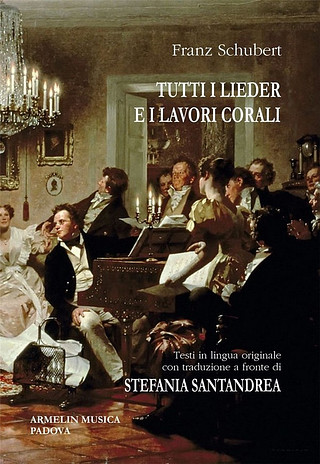 Franz Schubert - Tutti i Lieder e i Lavori Corali