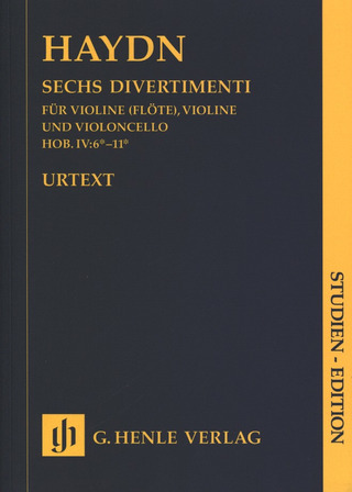 Joseph Haydn - Sechs Divertimenti Hob. IV:6*-11* für Violine (Flöte), Violine und Violoncello