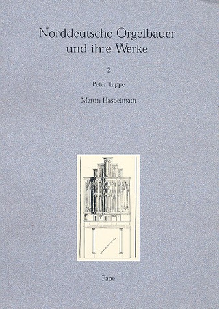 Uwe Pape - Norddeutsche Orgelbauer und ihre Werke 2