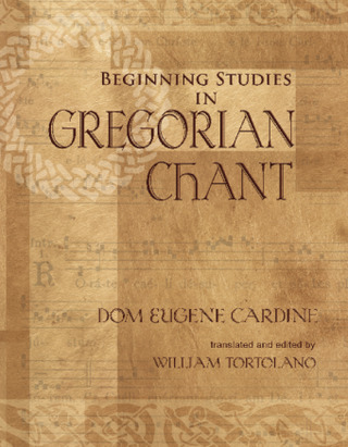 Eugène Cardine - Beginning Studies in Gregorian Chant