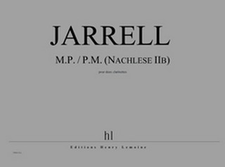 Michael Jarrell: M.P. / P.M. (Nachlese IIb)