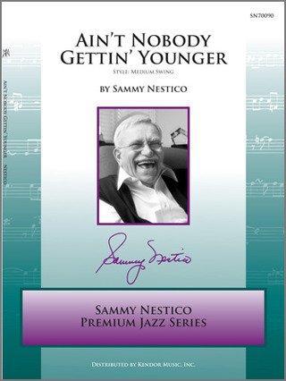 Sammy Nestico - Ain't Nobody Gettin' Younger