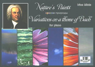 Irina Mints - Nature's Paints, Variations on a Theme of Bach