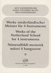 Werke niederländischer Meister für vier Instrumente 2