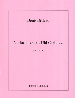 Denis Bédard - Variations sur Ubi Caritas