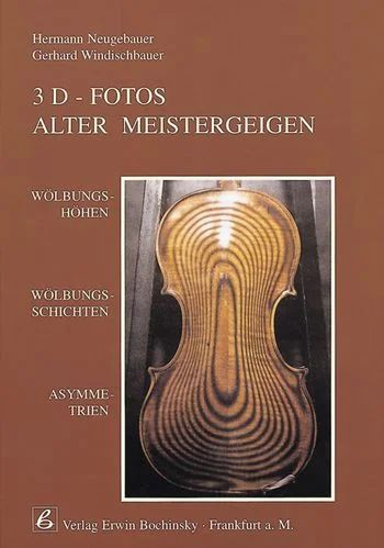 Hermann Neugebaueret al. - 3 D-Fotos alter Meistergeigen