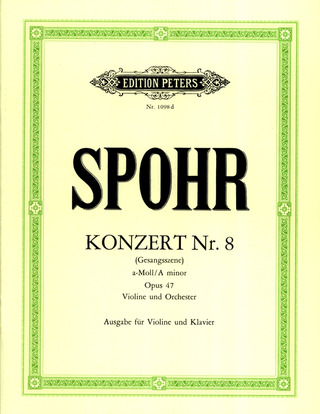 Louis Spohr: Konzert für Violine und Orchester Nr. 8 a-moll op. 47