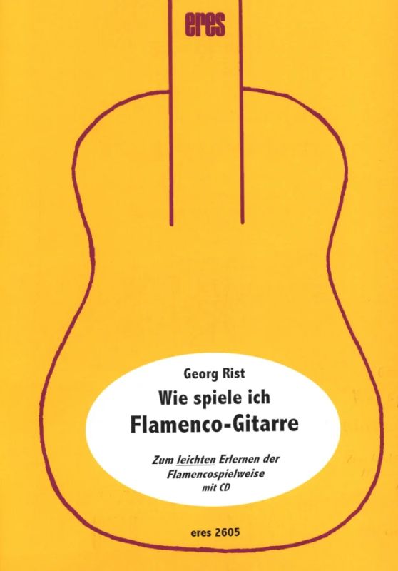 Georg Rist - Wie spiele ich Flamenco–Gitarre