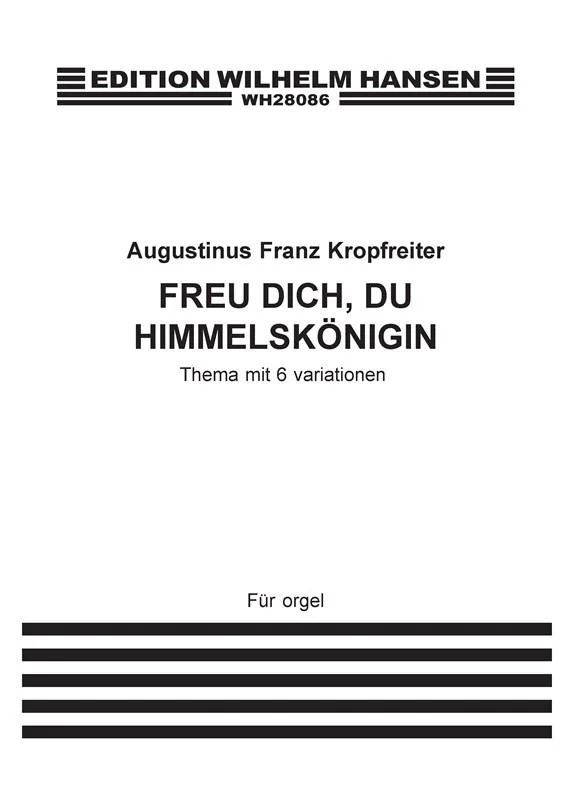 Augustinus Franz Kropfreiter: Freu Dich, Du Hemmelsköenigin (0)