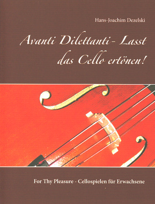 Hans-Joachim Dezelski - Avanti Dilettanti – Lasst das Cello ertönen!