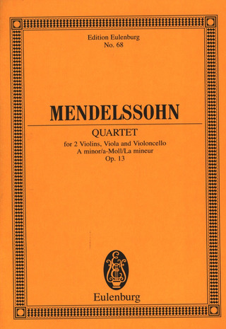 Felix Mendelssohn Bartholdy - Streichquartett  a-Moll op. 13