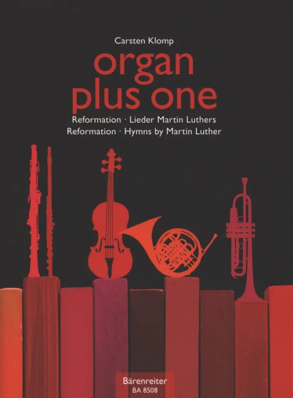 organ plus one – Reformation - Lieder Martin Luthers