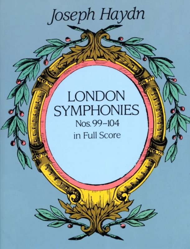 Joseph Haydn - Complete London Symphonies Nos 99-104