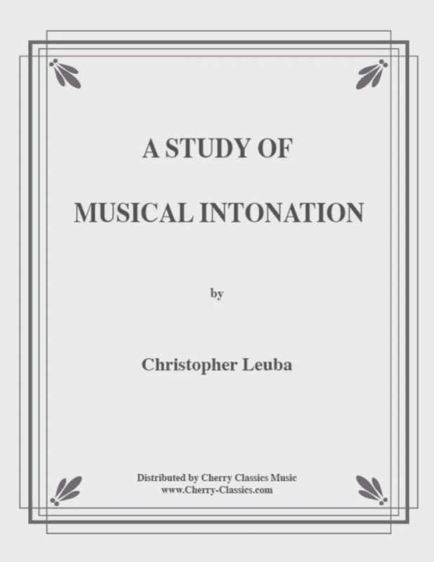 Christopher Leuba - A Study of Musical Intonation
