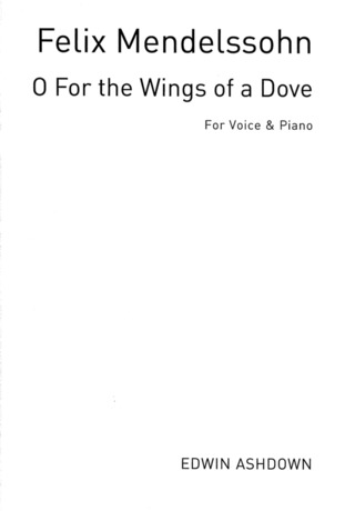 Felix Mendelssohn Bartholdy - O For The Wings Of A Dove