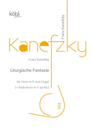 Franz Kanefzky - Liturgische Fantasie