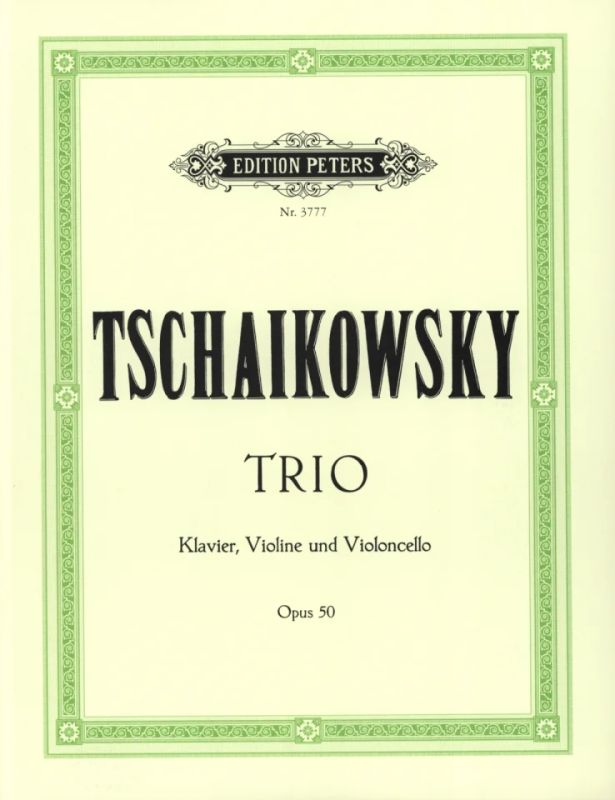Pjotr Iljitsch Tschaikowsky - Trio für Klavier, Violine und Violoncello op. 50