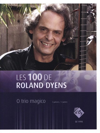 Roland Dyens - Les 100 de Roland Dyens - O trio magíco
