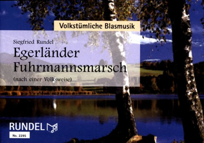 Siegfried Rundel: Egerländer Fuhrmannsmarsch (0)
