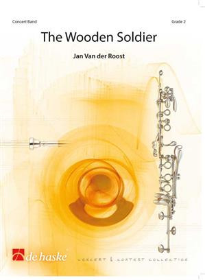 Jan Van der Roost - The Wooden Soldier