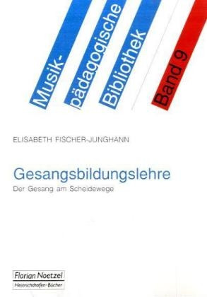 Elisabeth Fischer-Junghann: Gesangsbildungslehre