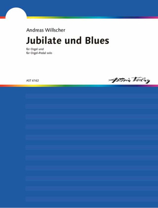 Andreas Willscher - Jubilate für Orgel · Blues für Orgelpedal solo