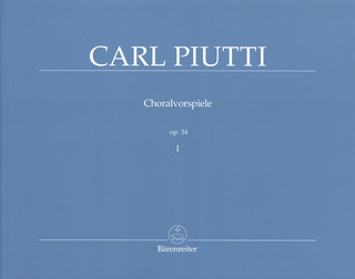 Carl Piutti - Choralvorspiele 1 op. 34/1-67