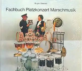 Eugen Giannini - Fachbuch Platzkonzert Marschmusik