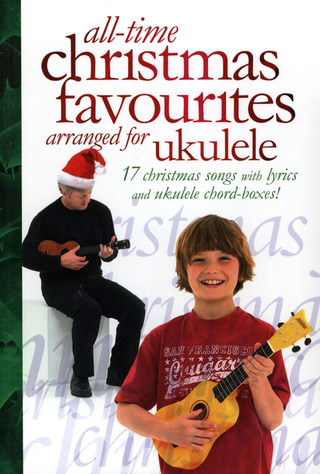 All-Time Christmas Favourites Arranged For Ukulele Uke