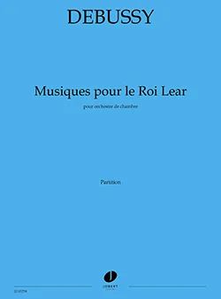 Claude Debussyy otros. - Musiques pour le Roi Lear