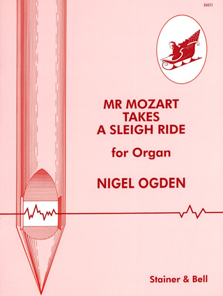 Nigel Ogden - Mr Mozart Takes a Sleigh Ride