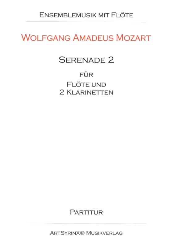 Wolfgang Amadeus Mozart - Serenade 2 für Flöte und 2 Klarinetten