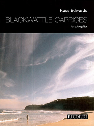 Ross Edwards - Blackwattle Caprices