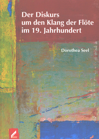 Dorothea Seel - Der Diskurs um den Klang der Flöte im 19. Jahrhundert