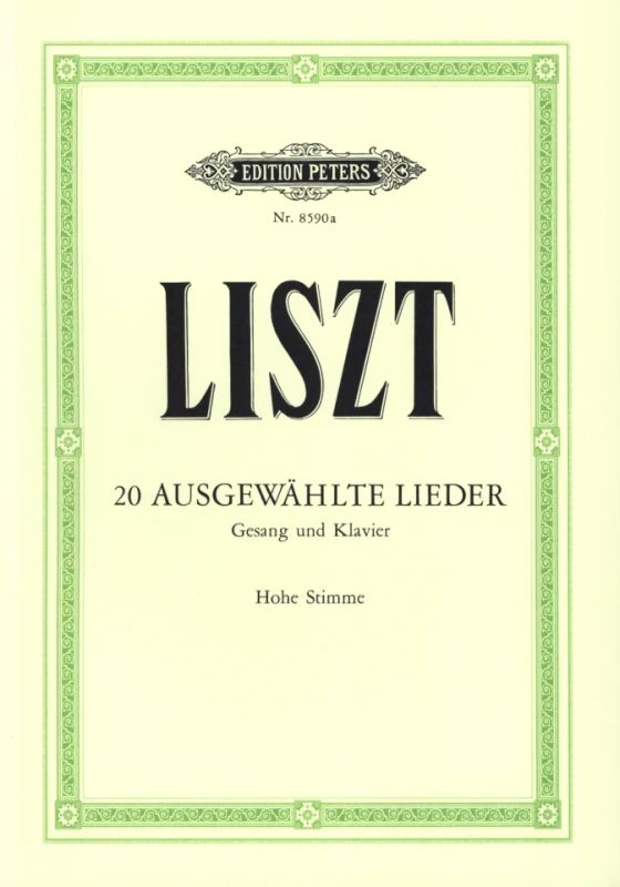 Franz Liszt - 20 Ausgewählte Lieder – hohe Stimme