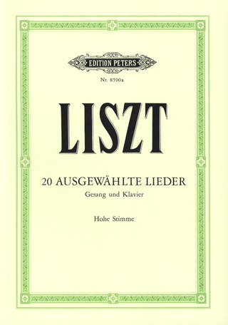 Franz Liszt: 20 Ausgewählte Lieder – hohe Stimme