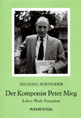 Michael Schneider: Der Komponist Peter Mieg