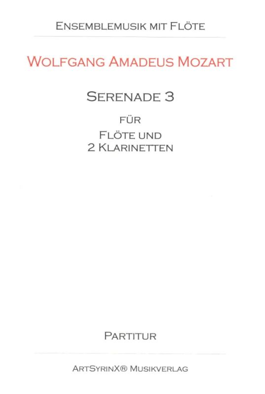 Wolfgang Amadeus Mozart - Serenade 3 für Flöte und 2 Klarinetten