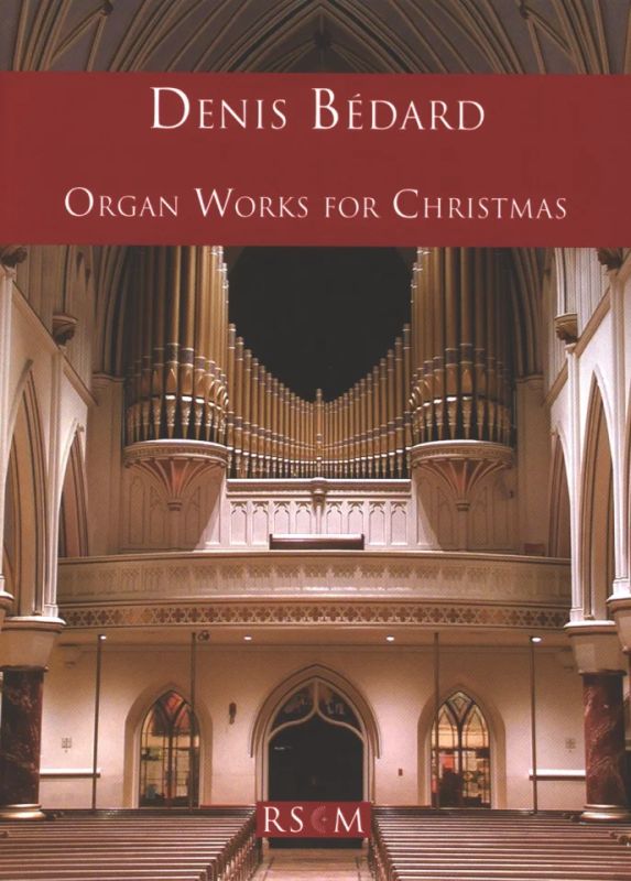 Denis Bédard - Organ Works for Christmas
