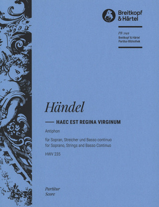 George Frideric Handel - Haec est Regina Virginum HWV 235