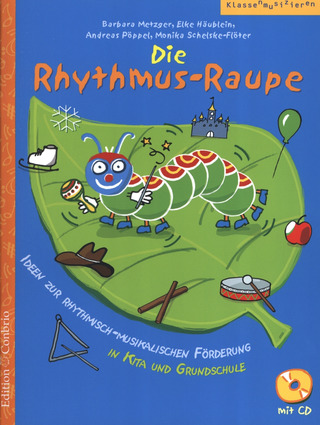 Barbara Metzger y otros.: Die Rhythmus-Raupe