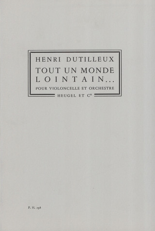Henri Dutilleux: Tout un monde lointain...