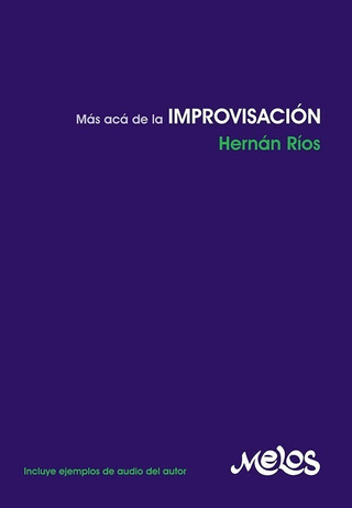 Rios, Hernan  [Bea:] Rios, Hernan - Más acá de la improvisación