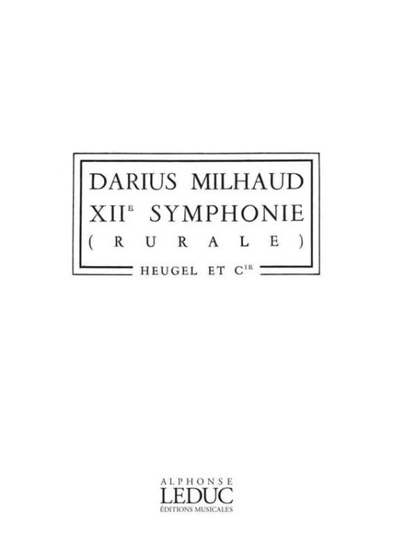 Darius Milhaud - Symphonie No.12, Op.390 'Rurale'
