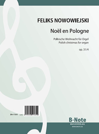 Nowowiejski, Feliks - Noël en Pologne (Weihnacht in Polen) für Orgel op.31/4