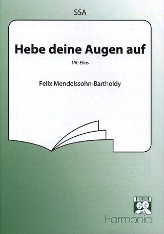 Felix Mendelssohn Bartholdy - Hebe deine Augen auf